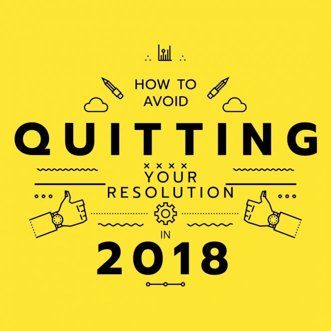 How to Avoid Quitting Your 2018 Resolution