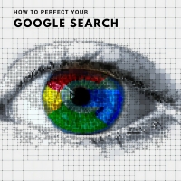 How to Perfect Your Google Search